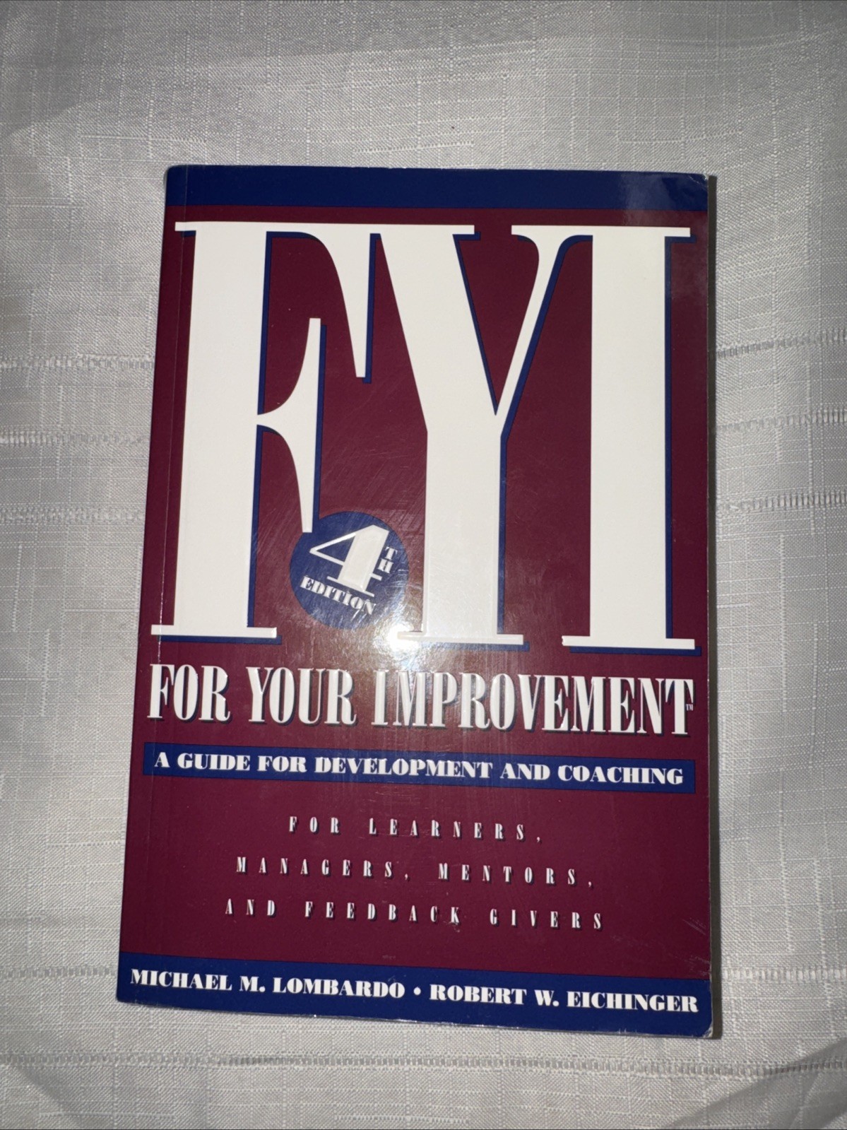 FYI For Your Improvement: A Guide for Development and Coaching (Like New)