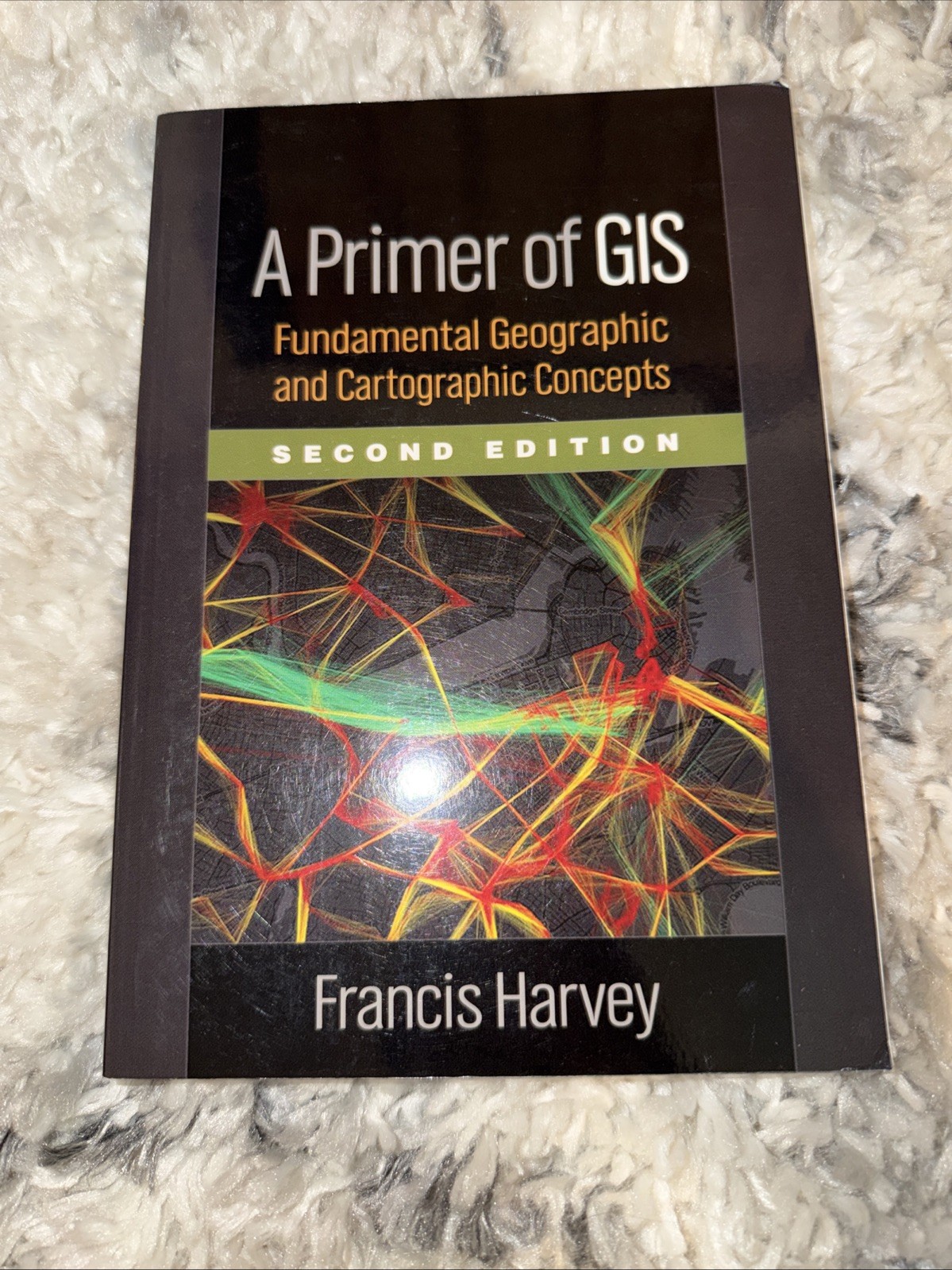 A Primer of GIS: Fundamental Geographic and Cartographic Concepts