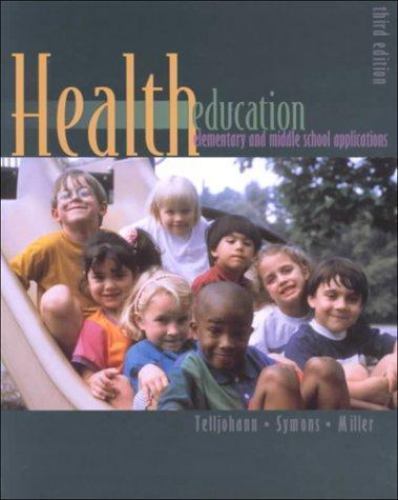 Health Education: Elementary and Middle School Applications Third 3rd Edition, U