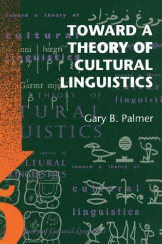 Toward a Theory of Cultural Linguistics Gary B. Palmer paperback Used – Very Go