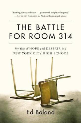 The Battle for Room 314: My Year of Hope and Despair in a New York City H – GOOD
