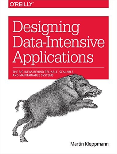 Designing Data-Intensive Applications: The Big Ideas Behind Relia