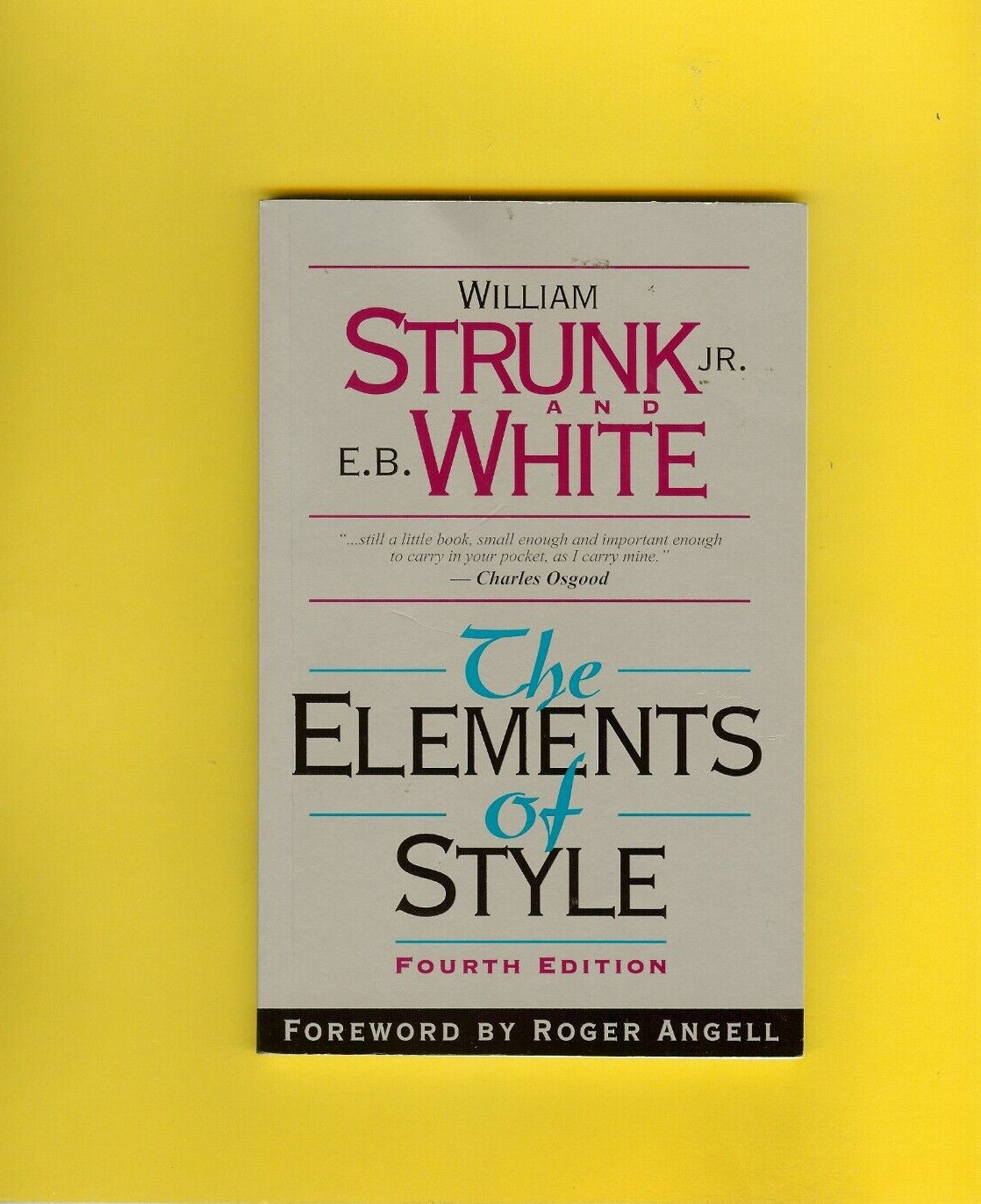 The Elements of Style – Fourth Edition Paperback – by Strunk & White