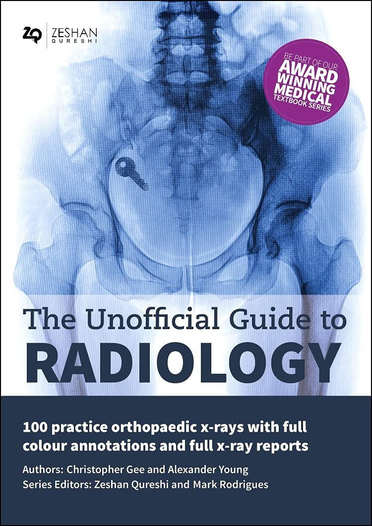 The Unofficial Guide to Radiology: 100 Practice Orthopaedic X Rays with Full…