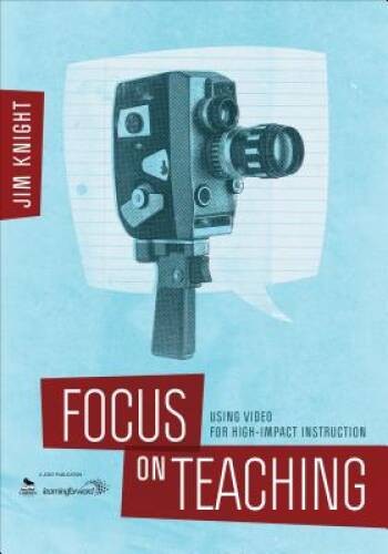 Focus on Teaching: Using Video for High-Impact Instruction – VERY GOOD