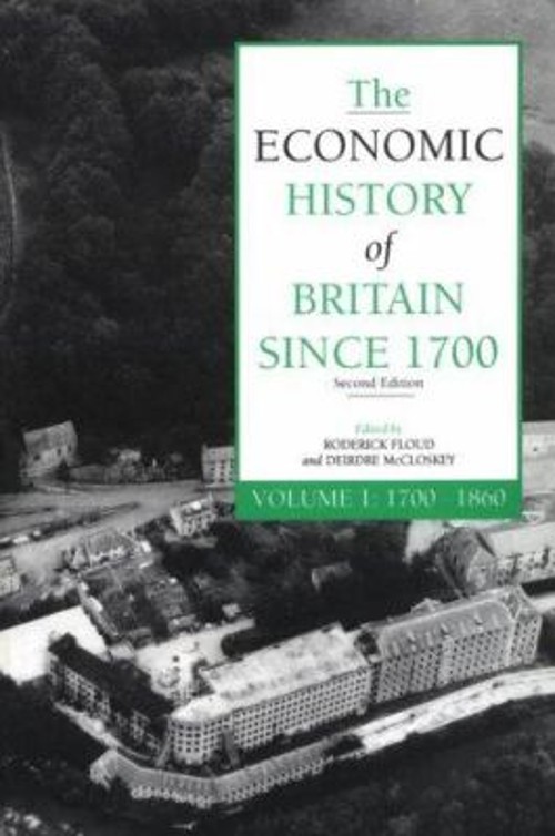 The Economic History of Britain Since 1700 : 1700-1860 Paperback