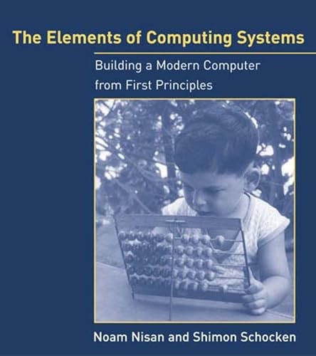 The Elements of Computing Systems: Building a Modern Computer from F – VERY GOOD