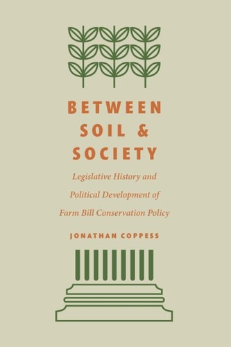 Between Soil and Society: Legislative History and Political Development of Farm