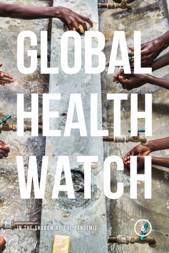 Global Health Watch 6: In the Shadow of the Pandemic by